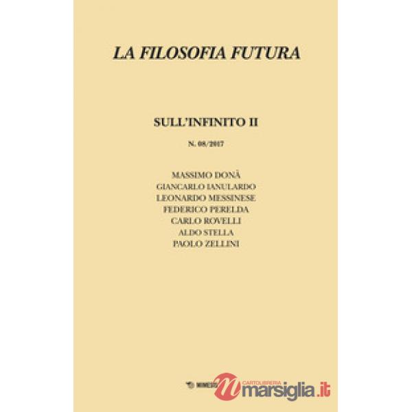 Filosofia futura (2017) (La). Vol. 8: Sull'infinito II