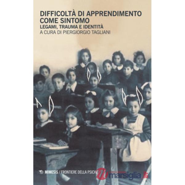 Difficoltà di apprendimento come sintomo. Legami, traumi e identità