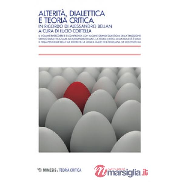 Alterità, dialettica e teoria critica. In ricordo di Alessandro Bellan