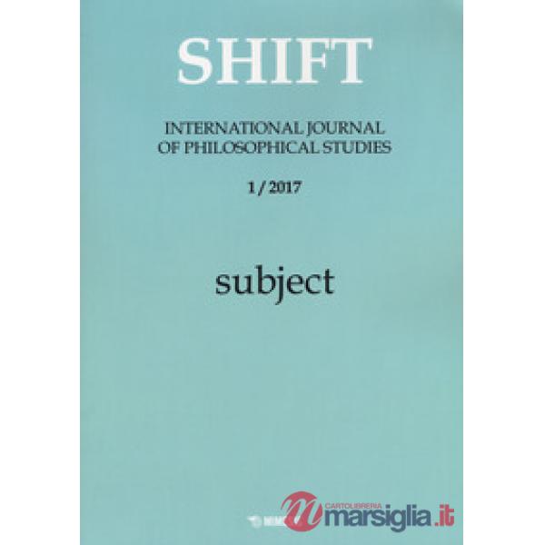 Shift. International journal of philosophical studies (2017). Vol. 1: Subject
