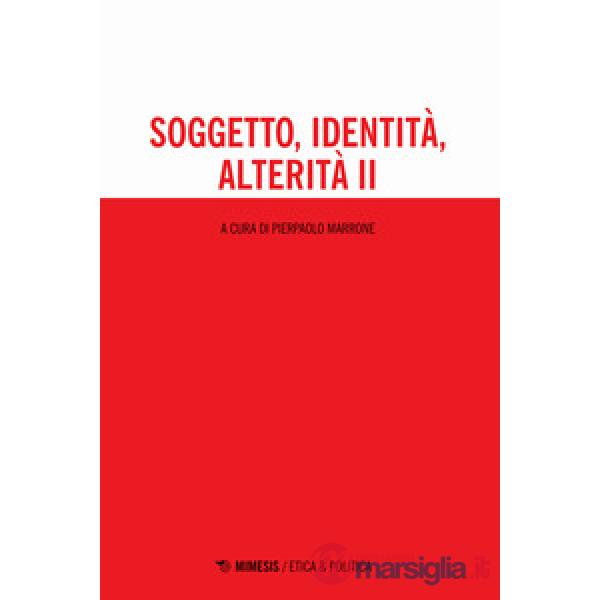 Soggetto, identità, alterità. Vol. 2