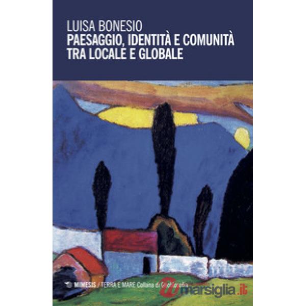 Paesaggio, identità e comunità tra locale e globale