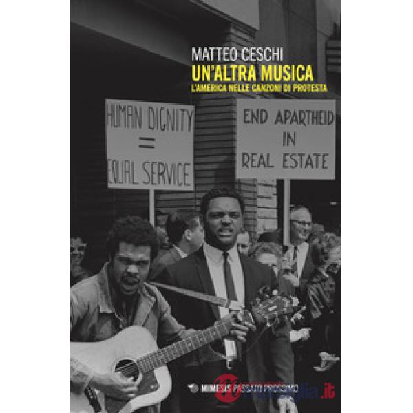 Altra musica. L'America nelle canzoni di protesta (Un')