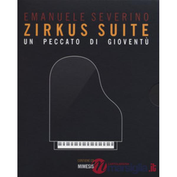 Zirkus suite. Un peccato di gioventù. Con CD-Audio