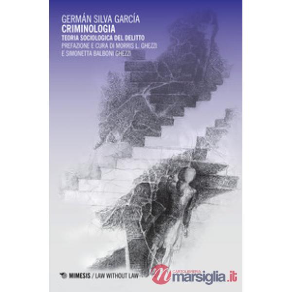 Criminologia. Teoria sociologica del delitto