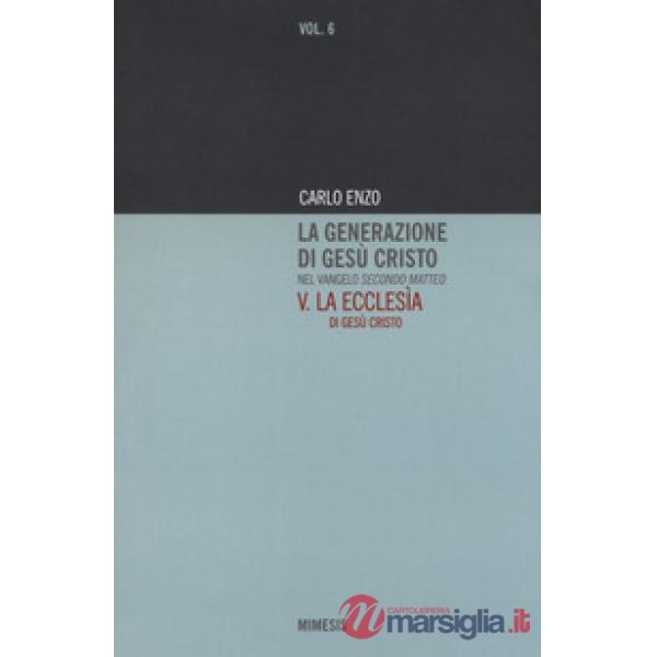 Generazione di Gesù Cristo nel Vangelo secondo Matteo (La). Vol. 5: La Ecclesìa di Gesù Cristo
