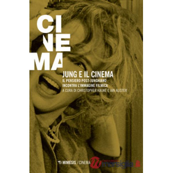 Jung e il cinema. il pensiero post-junghiano incontra l'immagine filmica