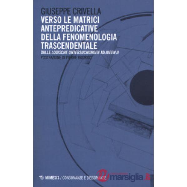 Verso le matrici antepredicative della fenomenologia trascendentale. Dalle «Logische Untersuchunge» ad «Idee II»