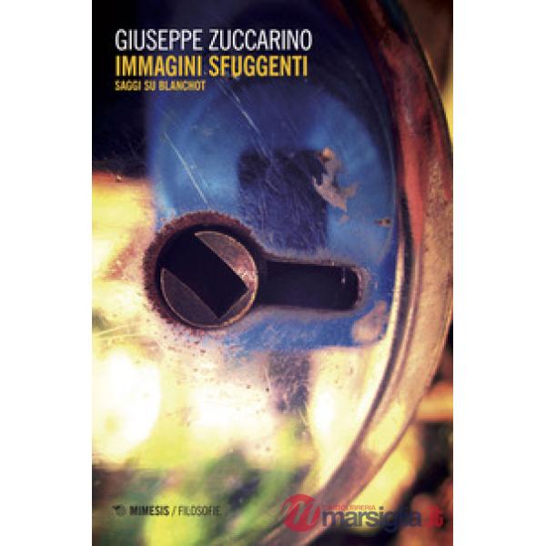 Immagini sfuggenti. Saggi su Blanchot