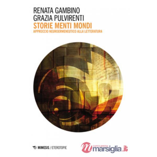 Storie menti mondi. Approccio neuroermeneutico alla letteratura
