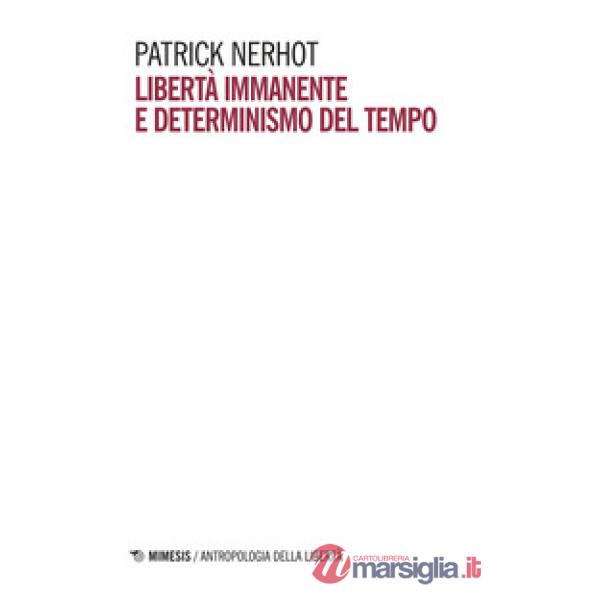 Libertà immanente e determinismo del tempo