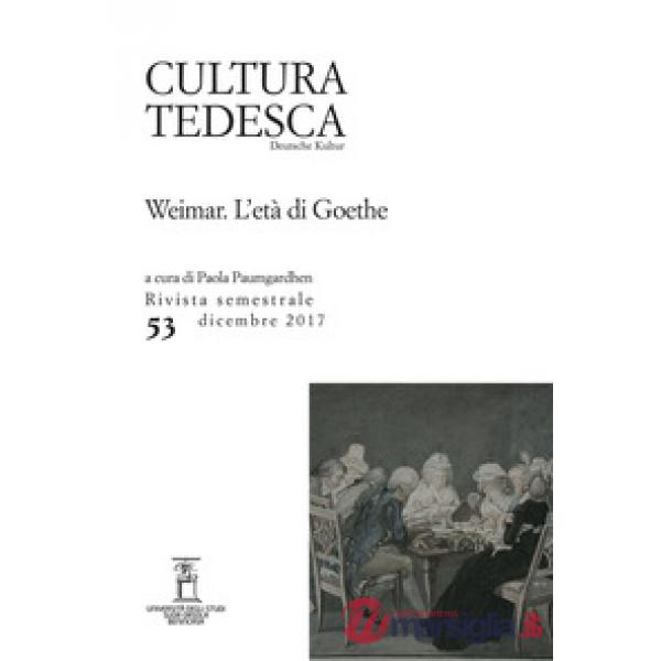 Cultura tedesca (2017). Vol. 53: Weimar. L'età di Goethe (Dicembre)