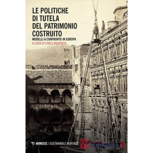 Politiche di tutela del patrimonio costruito (Le)