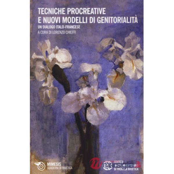 Tecniche procreative e nuovi modelli di genitorialità. Un dialogo italo-francese