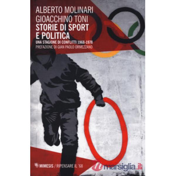 Storie di sport e politica. Una stagione di conflitti 1968-1978