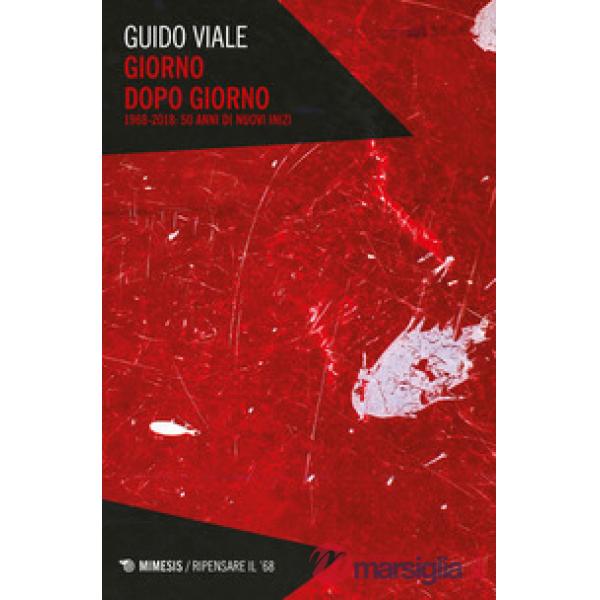 Giorno dopo giorno. 1968-2018: 50 anni di nuovi inizi