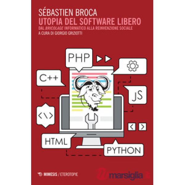 Utopia del software libero. Dal «bricolage» informatico alla reinvenzione social