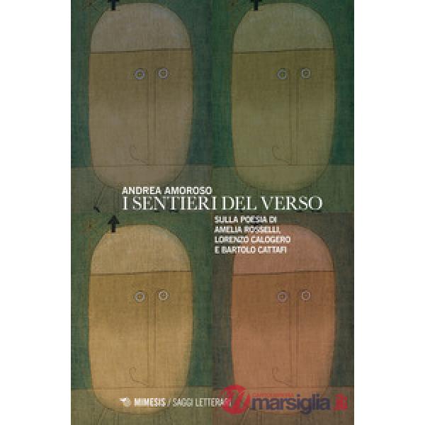 Sentieri del verso. Sulla poesia di Amelia Rosselli, Lorenzo Calogero e Bartolo Cattafi (I)