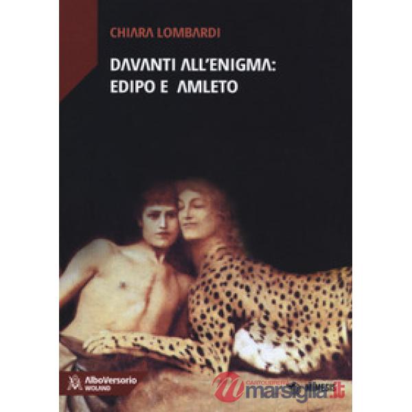 Davanti all'enigma: Edipo e Amleto