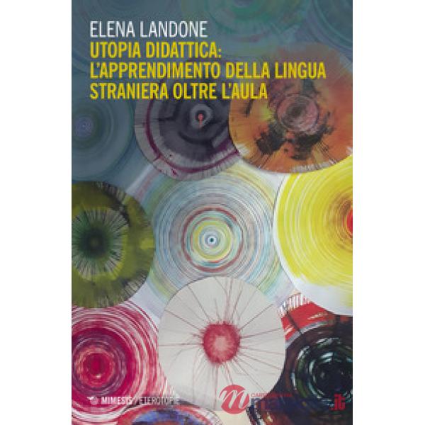 Utopia didattica: l'apprendimento della lingua straniera oltre l'aula