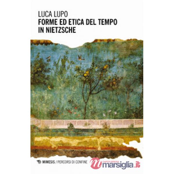 Forme ed etica del tempo in Nietzsche