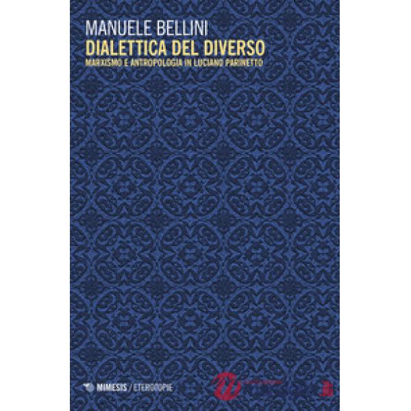 Dialettica del diverso. Marxismo e antropologia in Luciano Parinetto
