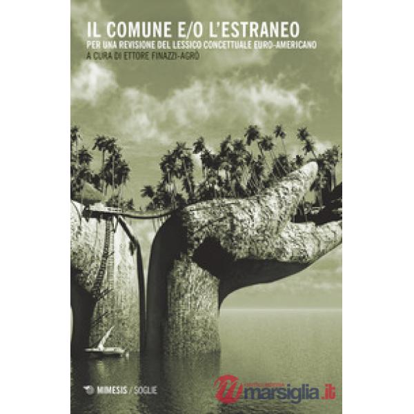 Comune e/o l'estraneo. Per una revisione del lessico concettuale euro-americano 