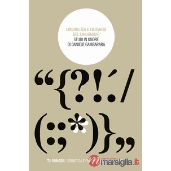 Linguistica e filosofia del linguaggio. Studi in onore di Daniele Gambarara