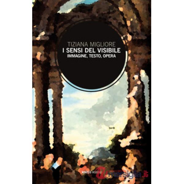 Sensi del visibile. Immagine, testo, opera (I)