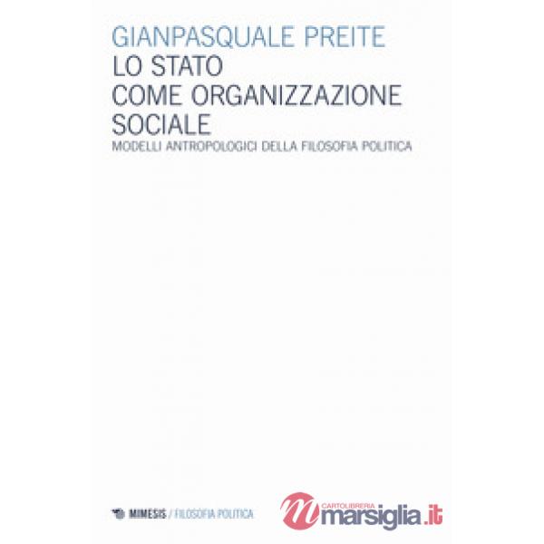 Stato come organizzazione sociale. Modelli antropologici della filosofia politica (Lo)