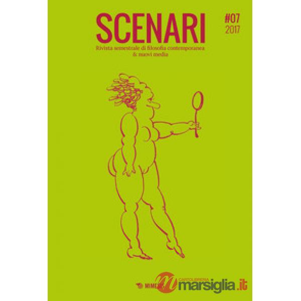 Scenari. Rivista semestrale di filosofia contemporanea & nuovi media (2017). Vol