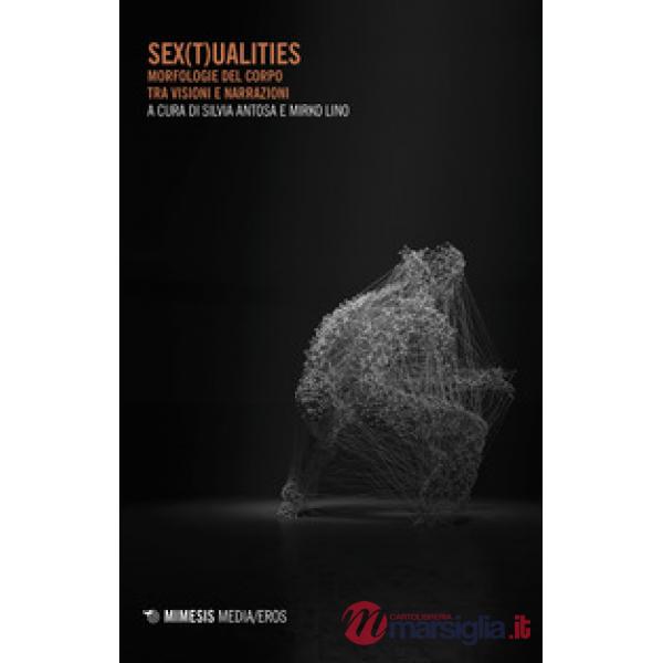 Sex(t)ualities. Corpi, raffigurazioni, rappresentazioni