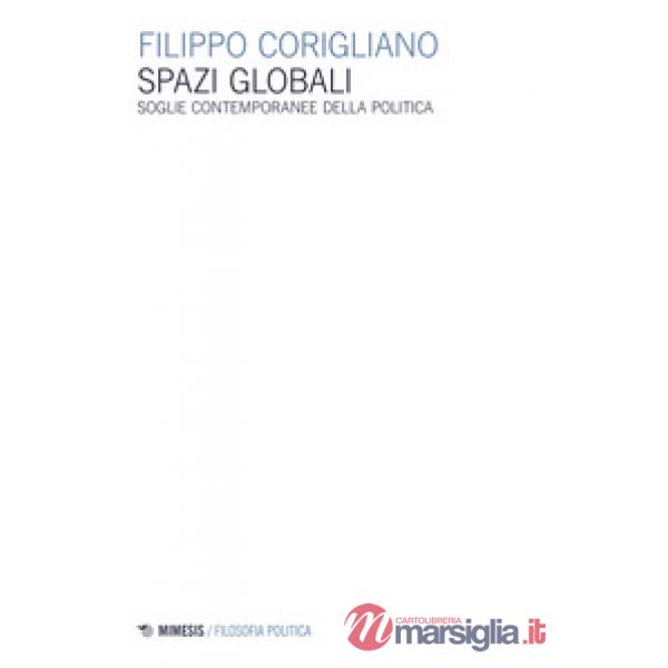 Spazi globali. Soglie contemporanee della politica