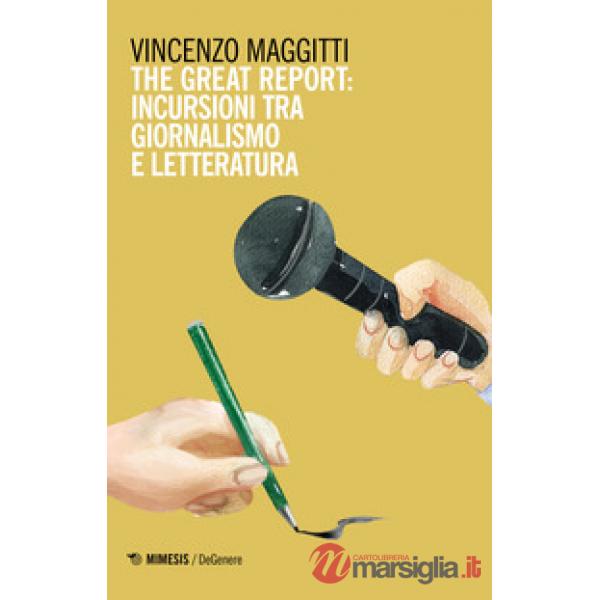 Great report: incursioni tra letteratura e giornalismo (The)