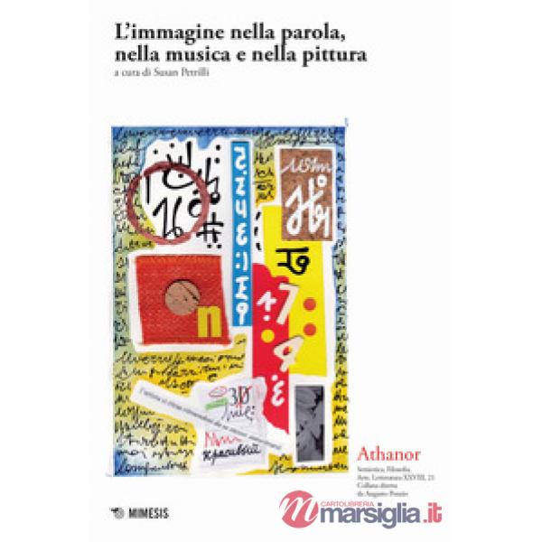 Athanor (2017). Vol. 21: L' immagine nella parola, nella musica, e nella pittura