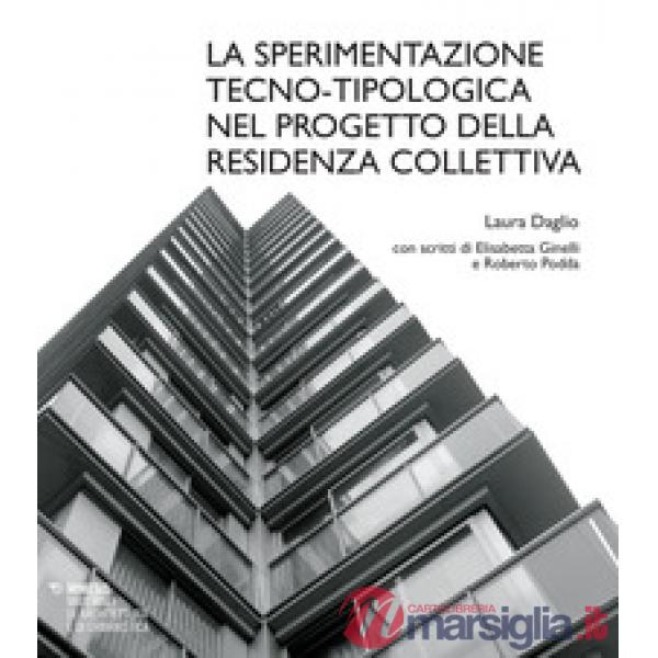 Sperimentazione tecno-tipologica nel progetto della residenza collettiva (La)