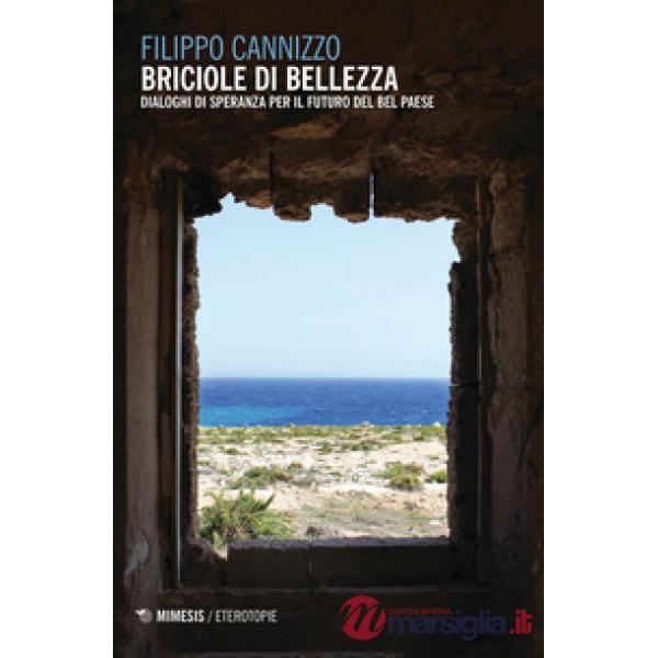 Briciole di bellezza. Dialoghi di speranza per il futuro del Bel Paese