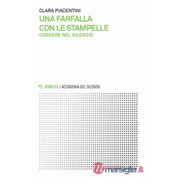 Farfalla con le stampelle. Correre nel silenzio (Una)