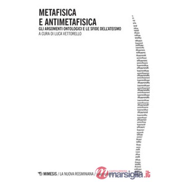Metafisica e antimetafisica. Gli argomenti ontologici e le sfide dell'ateismo