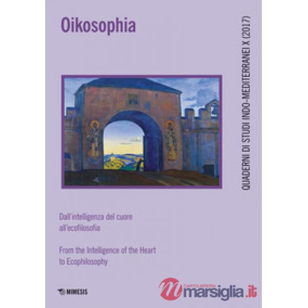 Oikosophia. Dall'intelligenza del cuore all'ecofilosofia