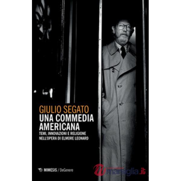 Commedia americana. Temi, innovazioni e religione nell'opera di Elmore Leonard (