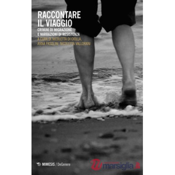 Raccontare il viaggio. Crimini di migrazione e narrazioni di resistenza