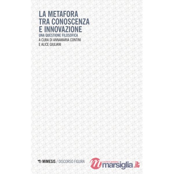 Metafora tra conoscenza e innovazione. Una questione filosofica (La)