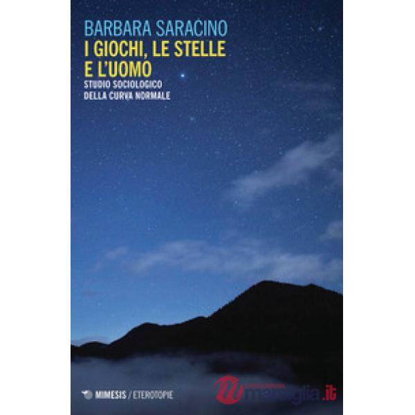 Giochi, le stelle e l'uomo. Studio sociologico della curva normale (I)