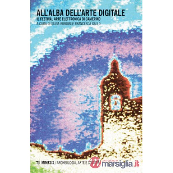 All'alba dell'arte digitale. Il Festival arte elettronica di Camerino