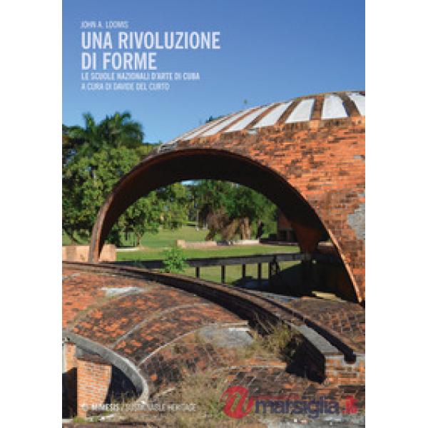 Rivoluzione di forme. Le Scuole Nazionali d'Arte di Cuba (Una)