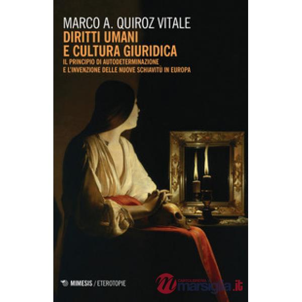 Diritti umani e cultura giuridica. Il principio di autodeterminazione e l'invenz