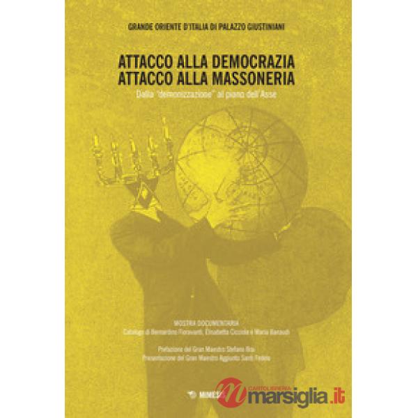 Attacco alla democrazia, attacco alla massoneria. Dalla «demonizzazione» al pian
