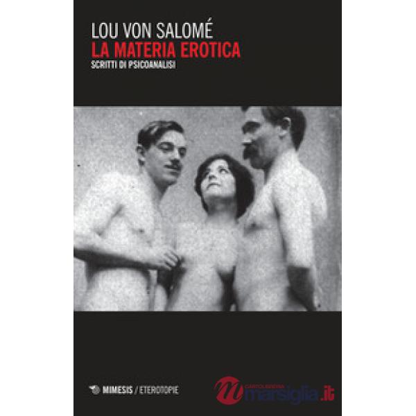 Materia erotica. Scritti di psicoanalisi (La)