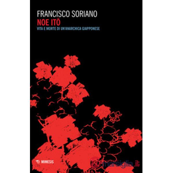 Noe Ito. Vita e morte di un'anarchica giapponese